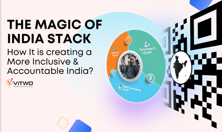 The Magic of India Stack: How It is Creating a More Inclusive & Accountable India?