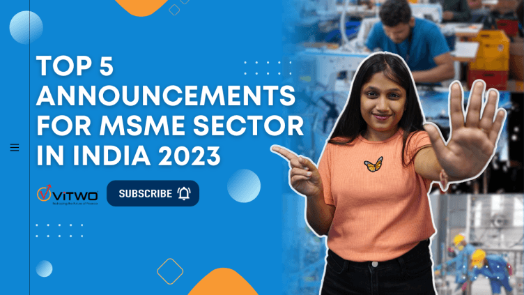 Top 5 Announcements for MSME Sector in India 2023